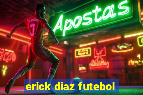 erick diaz futebol